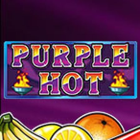 Purple Hot Slot: Vòng Quay May Mắn Mang Lại Vận May Cho Bạn