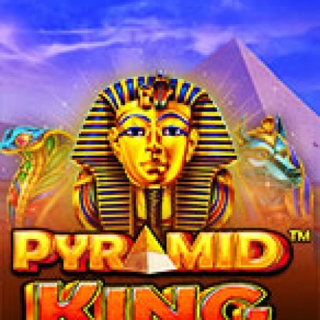 Bí Ẩn Kim Tự Tháp – Pyramid King Slot – Trò Chơi Slot Dành Cho Cả Gia Đình