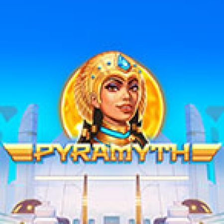 Hướng Dẫn Chơi Pyramyth Slot Cho Người Mới Bắt Đầu