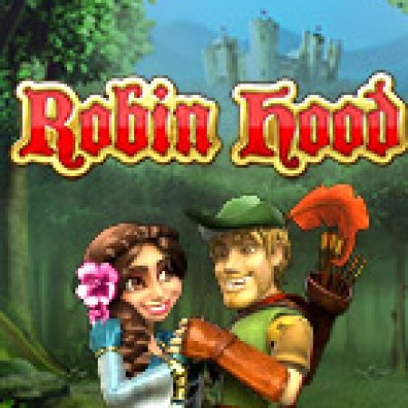 Robin Hood Slot: Vòng Quay May Mắn Mang Lại Vận May Cho Bạn