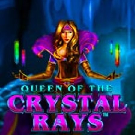 Chơi Nữ Hoàng Pha Lê – Queen of the Crystal Rays Slot Miễn Phí: Tận Hưởng Khoảnh Khắc Vui Nhộn