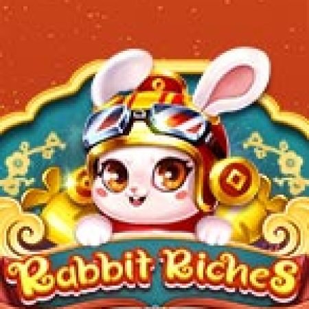 Chơi Rabbit Riches Slot Miễn Phí: Tận Hưởng Khoảnh Khắc Vui Nhộn