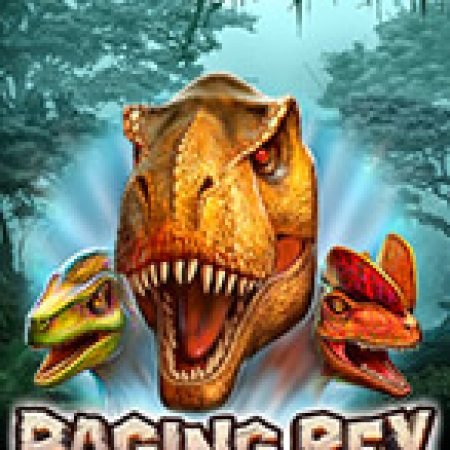 Hướng Dẫn Chơi Khủng Long Bạo Chúa – Raging Rex Slot Cho Người Mới Bắt Đầu