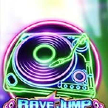 Rave Jump Slot – Trò Chơi Slot Dành Cho Cả Gia Đình