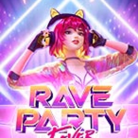 Hòa Âm Và Ánh Sáng – Rave Party Fever Slot: Vòng Quay May Mắn Mang Lại Vận May Cho Bạn