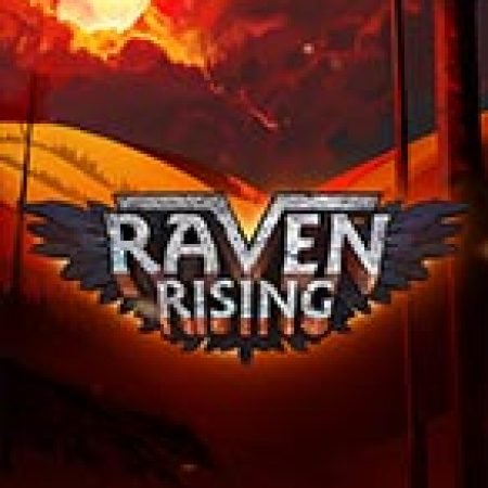 Hướng Dẫn Chơi Raven Rising Slot Cho Người Mới Bắt Đầu