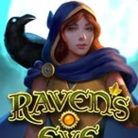 Hướng Dẫn Chơi Raven’s Eye Slot Cho Người Mới Bắt Đầu