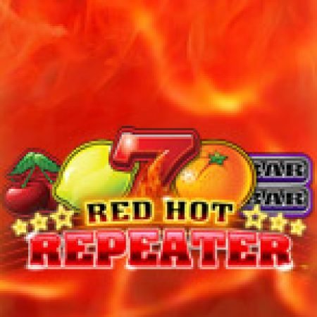 Vòng Quay Ma Thuật Của Red Hot Repeater Slot: Chơi Thử Miễn Phí Ngay