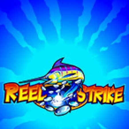 Đại Dương Strike – Reel Strike Slot – Trò Chơi Slot Dành Cho Cả Gia Đình