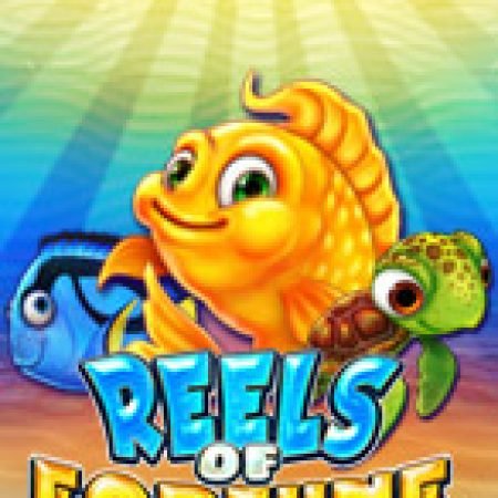 Reels Of Fortune Slot: Vòng Quay May Mắn Mang Lại Vận May Cho Bạn