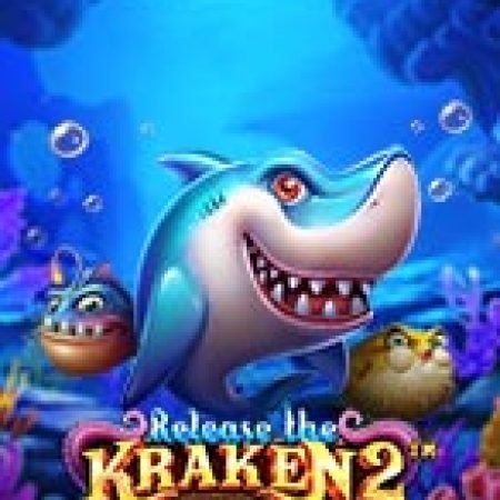 Chơi Quái Vật Biển Sâu 2 – Release the Kraken 2 Slot Miễn Phí: Tận Hưởng Khoảnh Khắc Vui Nhộn