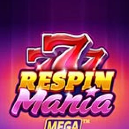 Vòng Quay Ma Thuật Của Respin Mania Mega Reels Slot: Chơi Thử Miễn Phí Ngay