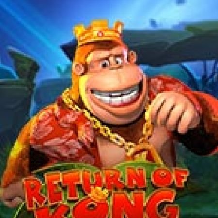 Hướng Dẫn Chơi Return of Kong Megaways Slot Cho Người Mới Bắt Đầu