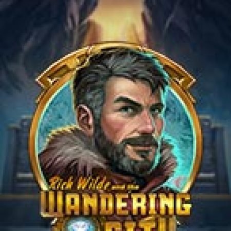 Hướng Dẫn Chơi Rich Wilde và Thành phố Lang Thang – Rich Wilde and the Wandering City Slot Cho Người Mới Bắt Đầu