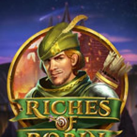 Trải Nghiệm Siêu Hấp Dẫn Cùng Rô Bin Hút – Riches of Robin Slot