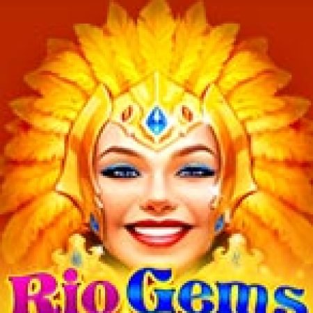 Hướng Dẫn Chơi Rio Gems Slot Cho Người Mới Bắt Đầu