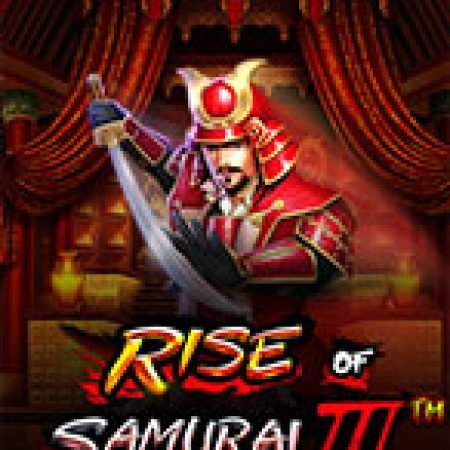 Vòng Quay Ma Thuật Của Samurai Siêu Cấp 3 – Rise of the Samurai III Slot: Chơi Thử Miễn Phí Ngay