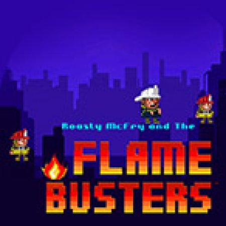 Roasty McFry and The Flame Busters Slot – Trò Chơi Slot Dành Cho Cả Gia Đình