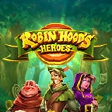 Robin Hood Và Những Người Bạn – Robin Hood’s Heroes Slot – Trò Chơi Slot Dành Cho Cả Gia Đình