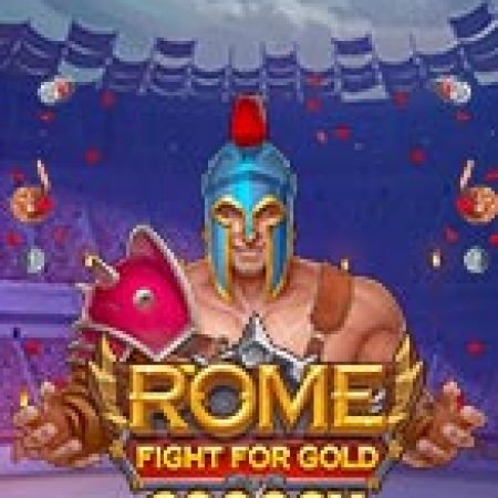 Chơi Rome: Đấu Trường Danh Lợi – Rome : Fight for Gold Slot Miễn Phí: Tận Hưởng Khoảnh Khắc Vui Nhộn