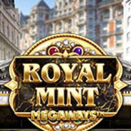 Trải Nghiệm Siêu Hấp Dẫn Cùng Royal Mint Slot