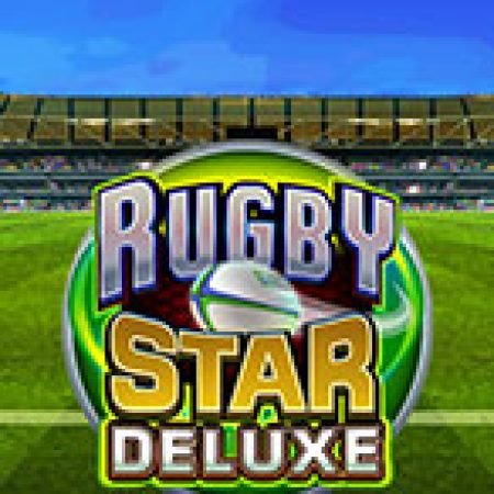 Trải Nghiệm Siêu Hấp Dẫn Cùng Cú Sút Triệu Đô Deluxe – Rugby Star Deluxe Slot