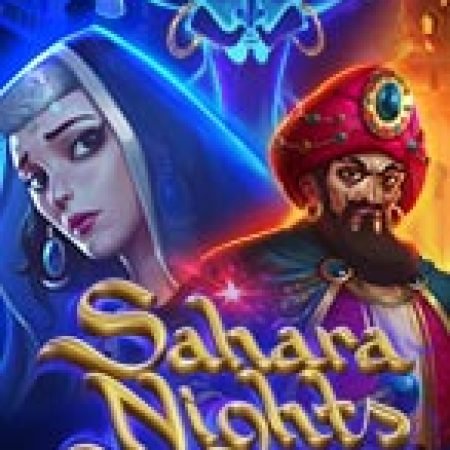 Hướng Dẫn Chơi Sahara Nights Slot Cho Người Mới Bắt Đầu