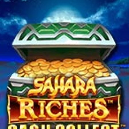 Sahara Riches: Cash Collect Slot: Vòng Quay May Mắn Mang Lại Vận May Cho Bạn