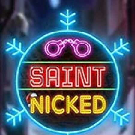 Saint Nicked Slot: Vòng Quay May Mắn Mang Lại Vận May Cho Bạn