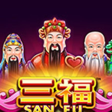 Hướng Dẫn Chơi San Fu Slot Cho Người Mới Bắt Đầu