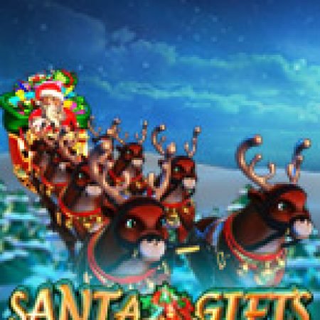 Chơi Santa Gifts Slot Miễn Phí: Tận Hưởng Khoảnh Khắc Vui Nhộn