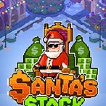 Trải Nghiệm Siêu Hấp Dẫn Cùng Santa’s Stack Slot