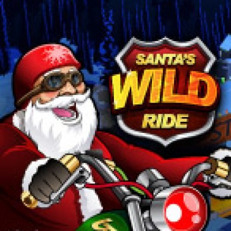 Chơi Santa Quái Xế – Santa’s Wild Ride Slot Miễn Phí: Tận Hưởng Khoảnh Khắc Vui Nhộn