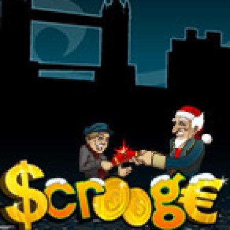 Chơi Đạo Chích – Scrooge Slot Miễn Phí: Tận Hưởng Khoảnh Khắc Vui Nhộn