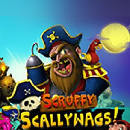 Scruffy Scallywags Slot – Trò Chơi Slot Dành Cho Cả Gia Đình