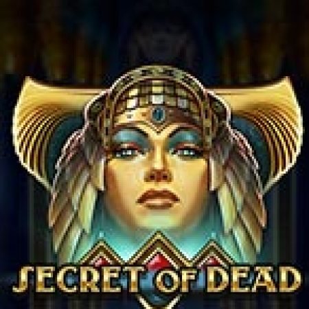 Cái chết Bí ẩn – Secret of Dead Slot: Vòng Quay May Mắn Mang Lại Vận May Cho Bạn