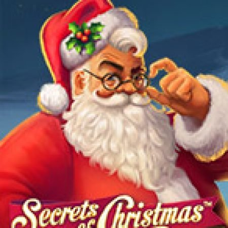 Bí Mật Giáng Sinh – Secrets of Christmas Slot – Trò Chơi Slot Dành Cho Cả Gia Đình