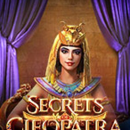 Chơi Bí Mật Nữ Hoàng Cleopatra – Secrets of Cleopatra Slot Miễn Phí: Tận Hưởng Khoảnh Khắc Vui Nhộn