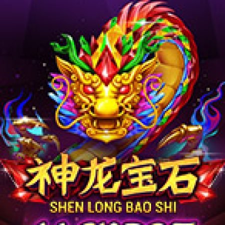 Trải Nghiệm Siêu Hấp Dẫn Cùng Shen Long Bao Shi Jackpot Slot