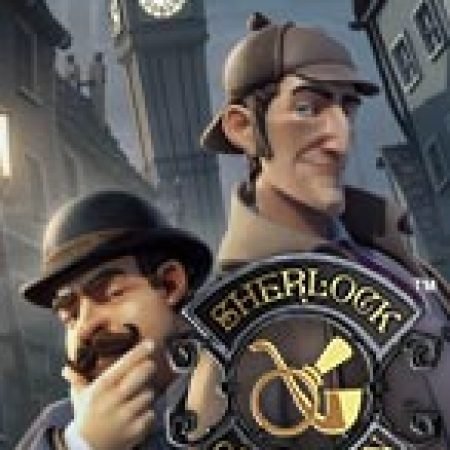 Thám Tử Sherlock – Sherlock of London Slot – Trò Chơi Slot Dành Cho Cả Gia Đình