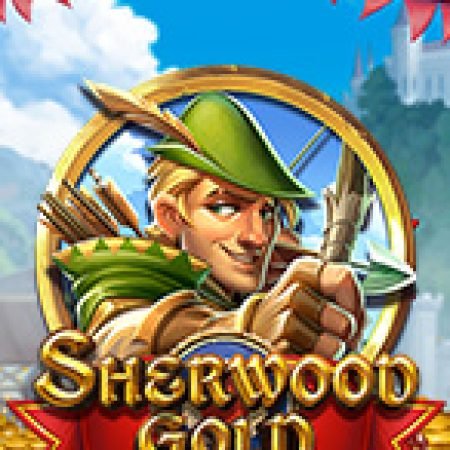 Vòng Quay Ma Thuật Của Kho Báu Rừng Xanh – Sherwood Gold Slot: Chơi Thử Miễn Phí Ngay