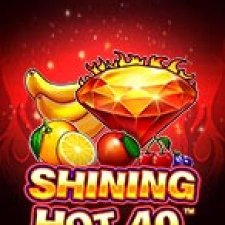 Vòng Quay Ma Thuật Của Vòng Quay Ánh Sáng 40 – Shining Hot 40 Slot: Chơi Thử Miễn Phí Ngay