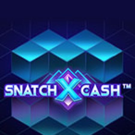 SnatchXCash Slot – Trò Chơi Slot Dành Cho Cả Gia Đình