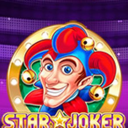 Vòng Quay Ma Thuật Của Star Joker Slot: Chơi Thử Miễn Phí Ngay