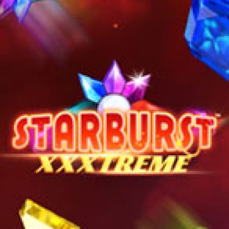 Chơi Starburst XXXtreme Slot Miễn Phí: Tận Hưởng Khoảnh Khắc Vui Nhộn