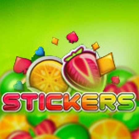 Hướng Dẫn Chơi Nhãn Dán Trái Cây – Stickers Slot Cho Người Mới Bắt Đầu