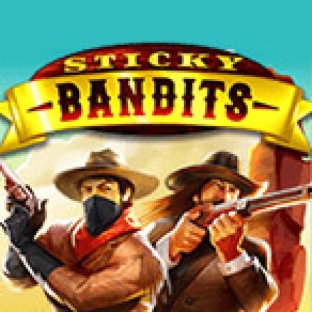 Vòng Quay Ma Thuật Của Sticky Bandits Slot: Chơi Thử Miễn Phí Ngay