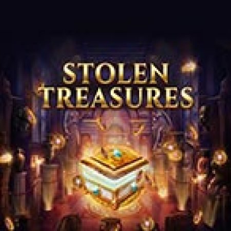 Hướng Dẫn Chơi Kho Báu Bị Đánh Cắp – Stolen Treasures Slot Cho Người Mới Bắt Đầu