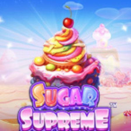 Chơi Bánh Ngọt – Powernudge – Sugar Supreme Powernudge Slot Miễn Phí: Tận Hưởng Khoảnh Khắc Vui Nhộn