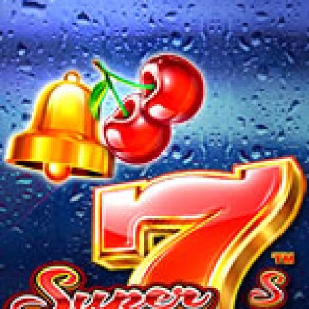 Hướng Dẫn Chơi Số 7 Siêu Phàm – Super 7s Slot Cho Người Mới Bắt Đầu